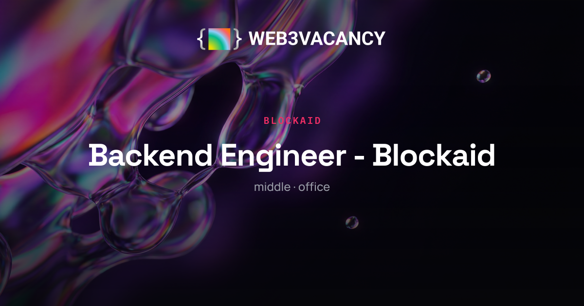 Backend Engineer - Blockaid at Blockaid · Web3Vacancy